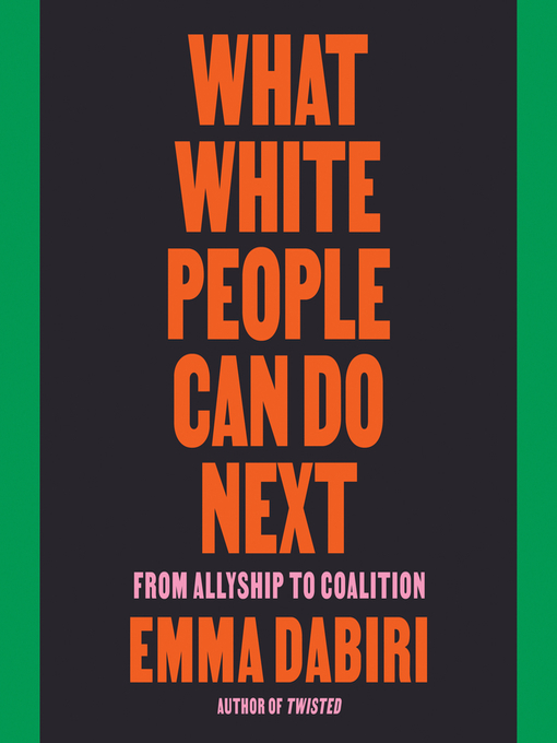 Title details for What White People Can Do Next by Emma Dabiri - Available